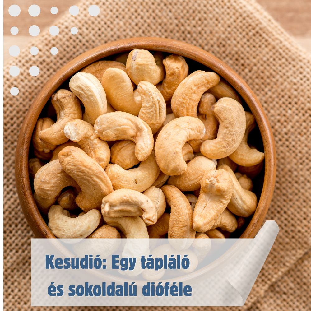 Kesudió: Egy tápláló és sokoldalú dióféle, energiaforrás 